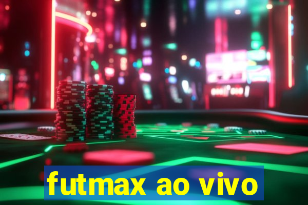 futmax ao vivo